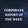 Corporate Report of the Week