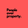 People over property