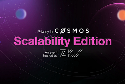 Privacy in Cosmos: Scalability Edition Event Recap