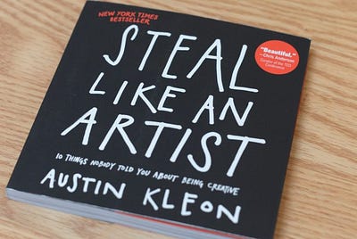BOOK REVIEW: Steal Like An Artist — Austin Kleon