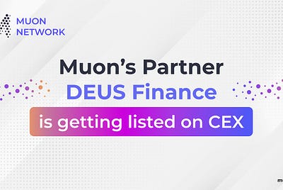 Tech Partner DEUS Finance Announce First CEX Listing