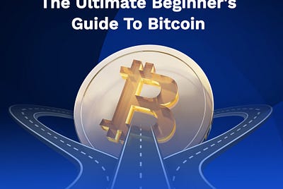 What is Bitcoin: The Ultimate Beginner’s Guide