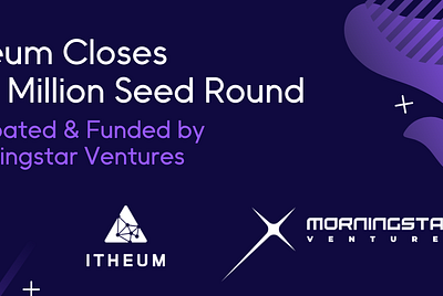 Itheum Closes $1.5 Million Seed Round Funded by Morningstar Ventures