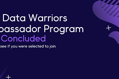 Our Data Warriors Ambassador Program Has Concluded