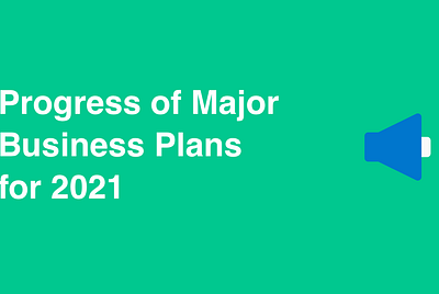 [NOTICE] Progress of Major Business Plans for 2021 / 2021年主要事業計画の進行状況の共有