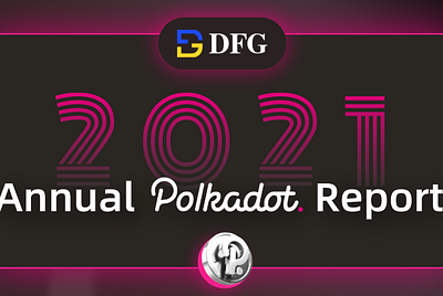 2021 Annual Polkadot Report
