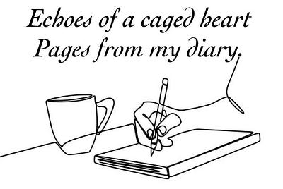 Echoes of a Caged Heart-Pages from my Diary