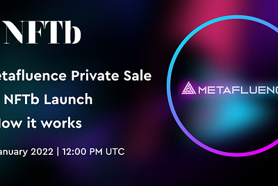 Metafluence NFTb Private Sale — How it Works