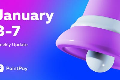 Weekly update from PointPay (January 3— January 7, 2022)