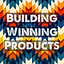 Building Winning Products