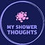 My Shower Thoughts
