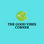 The Good Vibes Corner