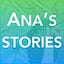 Ana's stories