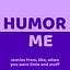 Humor Me