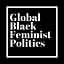 The Global Black Feminist Politics Blog