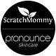 Pronounce Skincare / Scratch Mommy
