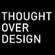 Thought Over Design