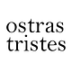 Ostras Tristes