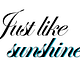 Just like Sunshine