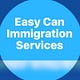 Easy Can Immigration Services