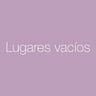 Lugares vacíos