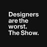 DesignersAreTheWorst