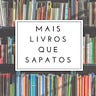 Mais Livros que Sapatos