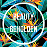 BEAUTY BEHOLDEN