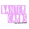 bantercards