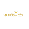 VIP TRIPS FOR KIDS