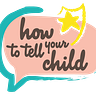 HowToTellYourChild