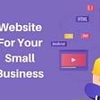 8 Steps you need to take to get a website for your small business.