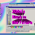 Retro Windows 95 desktop design with “ZORA’s Back to the Future” in Wordart on a Microsoft Paint window.