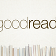 Almost Everything About Goodreads Is Broken