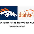 What Channel is the Broncos game on Dish? [Tonight]