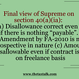 Final view of Supreme on section 40(a)(ia): (a) Disallowance correct even if there is nothing “payable”. (b) Amendment by FA-2010 is not retrospective in nature (c) Amount disallowable even if contract is on freelance basis