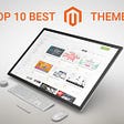 Top 10 Best Magento Themes in 2020