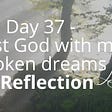 reflection - day 37