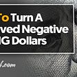 How To Turn A Perceived Negative Into BIG Dollars