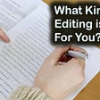 What Kind of Editing is Right For You? Quiz For Writers