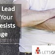 How to Lead When Your Team Resists Change