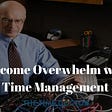 Overcome Overwhelm with A Simple Time Management System Blog