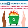LinkedIn ‘Dumpster Fire’: Disastrous Internal Meeting On Racism Slammed By CEO