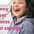Woman laughing: Funny mom sayings