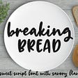 Breaking Bread Font Free Download_62e7f51f5259e