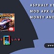 Asphalt Xtreme Mod Apk Unlimited Money 2022
