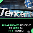 UN approves Tencent to lead an NFT project.