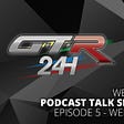GTR24H Podcast Talk Show - Episode 5 - Henri Sinik