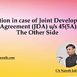 Taxation in case of Joint Development Agreement (JDA) u/s 45(5A): The Other Side