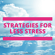 strategies for less stress
